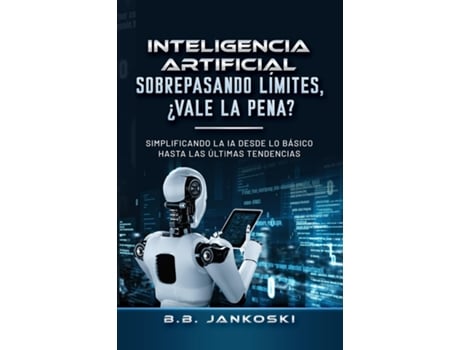 Livro Inteligencia Artificial Sobrepasando Limites Vale La Pena de BB Jankoski (Inglês)