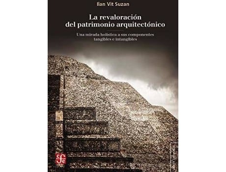 Livro La Revaloracion del Patrimonio Arquitectonico : Una Mirada Holistica a Sus Componentes Tangibles E Intangibles de Ilan Vit Suzan (Espanhol)
