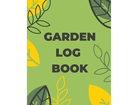 Livro Garden Log Book Gardening Planner Planting Notebook Plant Log Organizer Gardener Handbook Gardeners Gift de Teresa Rother (Inglês)