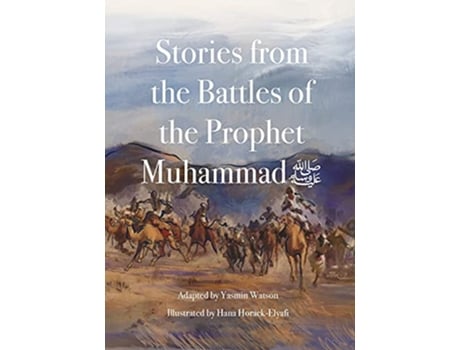 Livro Stories from the Battles of the Prophet Muhammad de Yasmin G Watson (Inglês)