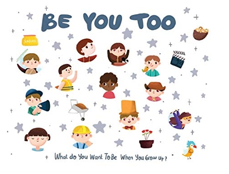 Livro Be You Too what do I want to be when I grow up kids book What do I want to be when I grow up 2 de Eric Desio (Inglês)
