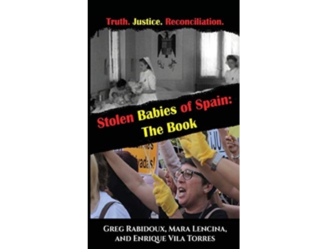 Livro Stolen Babies of Spain The Book de Greg Rabidoux Mara Lencina Enrique Vila Torres (Inglês)