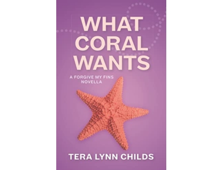Livro What Coral Wants Forgive My Fins de Tera Lynn Childs (Inglês)
