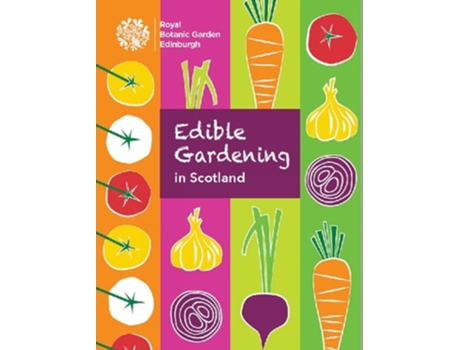 Livro Edible Gardening in Scotland de Ben Dell e Jenny Foulkes (Inglês)