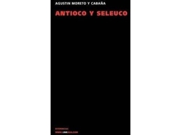 Livro Antioco Y Seleuco de Agustin Moreto Y Cabana (Espanhol)