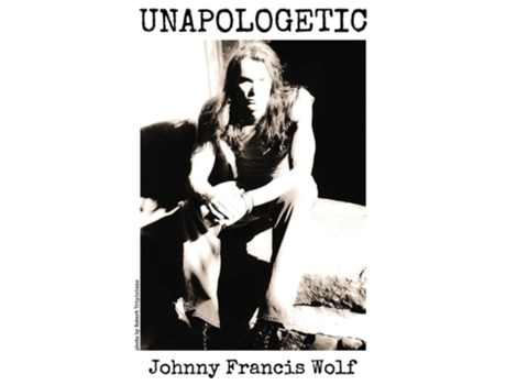 Livro Unapologetic de Johnny Francis Wolf (Inglês - Capa Dura)