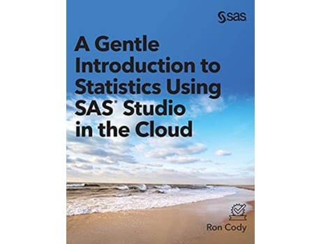Livro A Gentle Introduction to Statistics Using SAS Studio in the Cloud de Ron Cody (Inglês - Capa Dura)