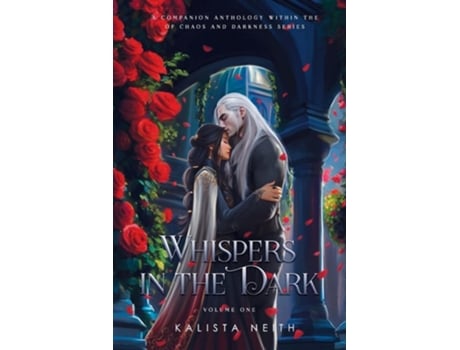 Livro Whispers in the Dark Vol. 1 - Bonus Short Stories from Of Chaos and Darkness de Kalista Neith (Inglês)