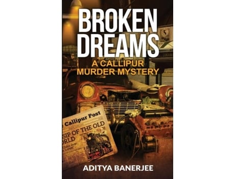 Livro Broken Dreams A Callipur Murder Mystery De Aditya Banerjee (inglês)
