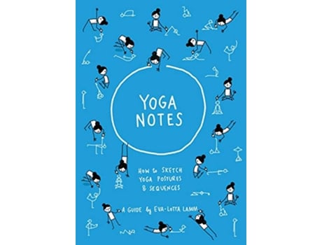 Livro Yoganotes How to sketch yoga postures sequences de Eva-Lotta Lamm (Inglês)