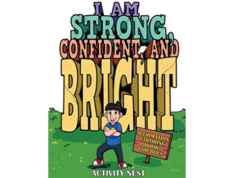 Livro I Am Strong Confident and Bright Affirmation Coloring Book for Boys de Activity Nest (Inglês)