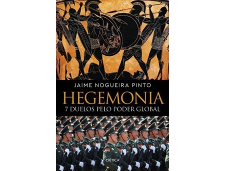 Livro Hegemonia - 7 Duelos pelo Poder Global de Jaime Nogueira Pinto (Português)