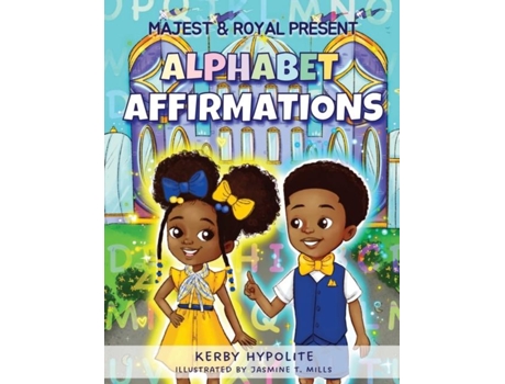 Livro Majest Amp Royal Present Alphabet Affirmations De Kerby Hypolite (inglês)