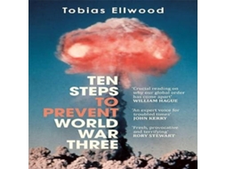 Livro Ten Steps to Prevent World War Three de Tobias Ellwood (Inglês)