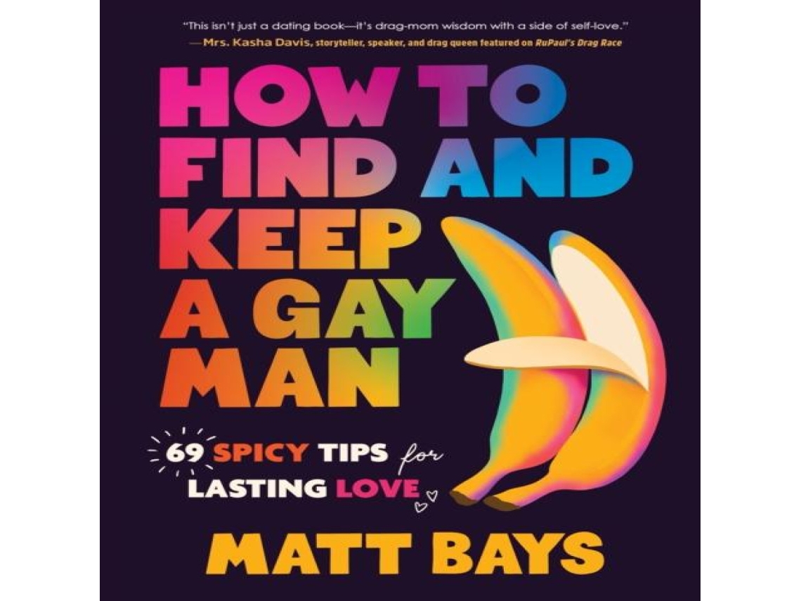 Livro How to Find and Keep a Gay Man de Matthew Bays (Inglês)