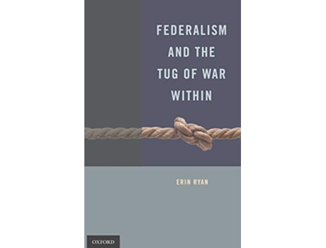 Livro Federalism and the Tug of War Within de Professor Erin Ryan (Inglês - Capa Dura)