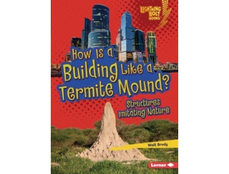 Livro How Is a Building Like a Termite Mound? de Walt Brody (Inglês)