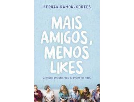 Livro Mais Amigos, Menos Likes de Ferran Ramon-Cortés (Português)