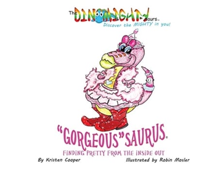 Livro Gorgeoussaurus Finding Pretty From the Inside Out 1 Dinomightysaurs de Kristen Cooper (Inglês)