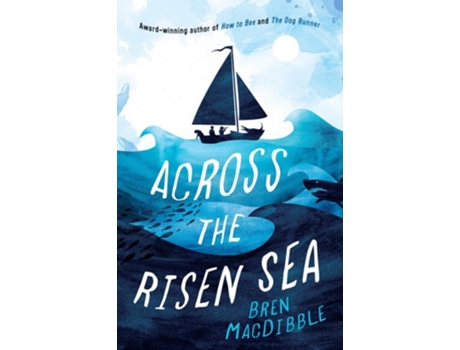 Livro Across the Risen Sea de Bren MacDibble (Inglês)