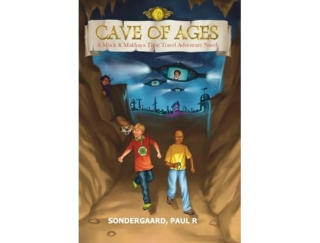 Livro Cave Of Ages A Mitch And Makhaya Time Travel Adventure Novel De Paul R Sondergaard (inglês)