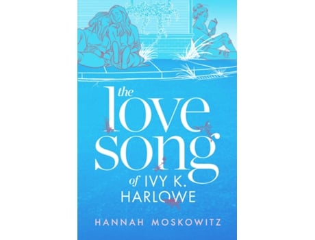 Livro Love Song of Ivy K. Harlowe de Hannah Moskowitz (Inglês - Capa Dura)