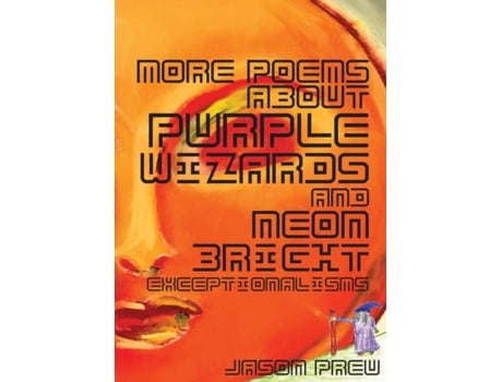 Livro More Poems About Purple Wizards and Neon-Bright Exceptionalisms Jason Preu (Inglês)
