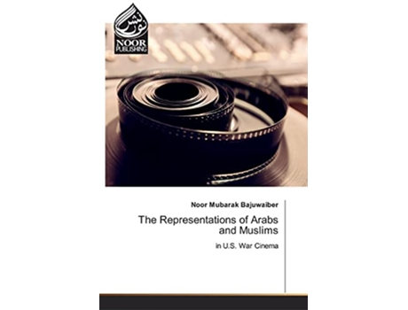 Livro The Representations of Arabs and Muslims de Noor Mubarak Bajuwaiber (Inglês)