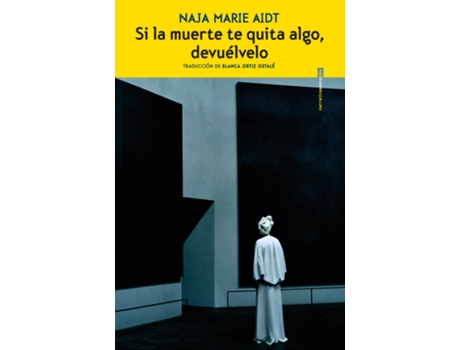 Livro Si La Muerte Te Quita Algo, Devuélvelo de Naja Marie Aidt (Espanhol)