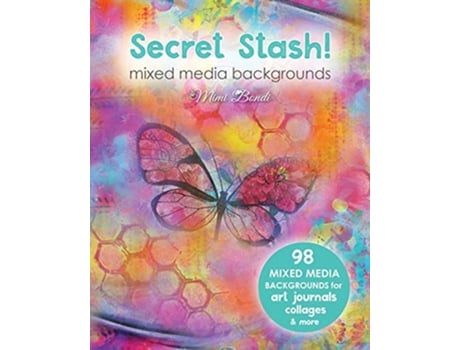 Livro Secret Stash Mixed Media Backgrounds 98 painted pages to use in your own creations Secret Stash Mixed Media Collage Paper de Mimi Bondi (Inglês)