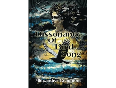 Livro Dissonance of Bird Song de Alexandra Beaumont (Inglês)