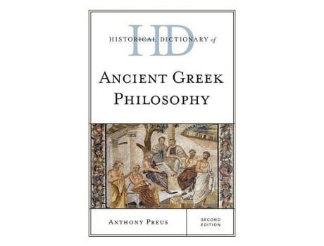 Livro historical dictionary of ancient greek philosophy de anthony preus (inglês)