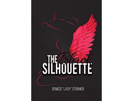 Livro The Black Silhouette De Deniece Lady Stormer (inglês - Capa Dura)