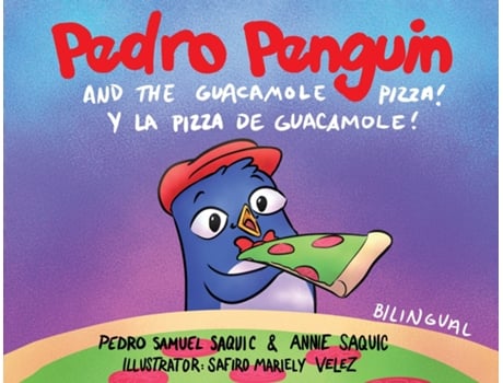 Livro Pedro Penguin and the Guacamole Pizza de Pedro Samuel Saquic (Inglês)