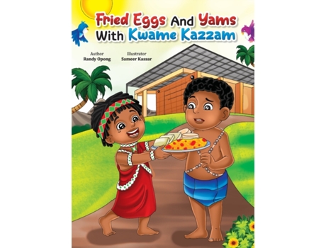 Livro Fried Eggs And Yams With Kwame Kazzam Randy K Opong (Inglês)