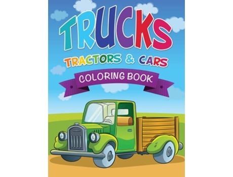 Livro Trucks, Tractors Amp Cars Coloring Book De Speedy Publishing Llc (inglês)