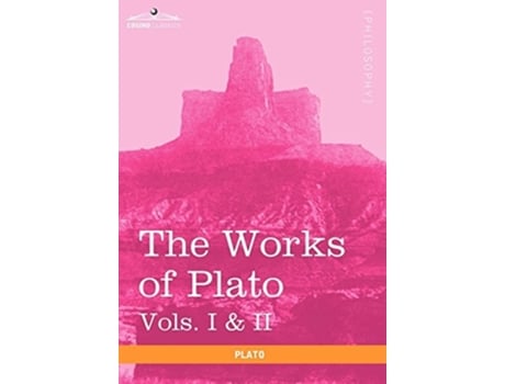 Livro The Works Of Plato, Vols. I Amp Ii Analysis Of Plato Amp The Republic De Plato (inglês - Capa Dura)