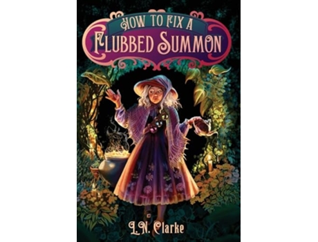 Livro How to Fix a Flubbed Summon de L N Clarke (Inglês - Capa Dura)