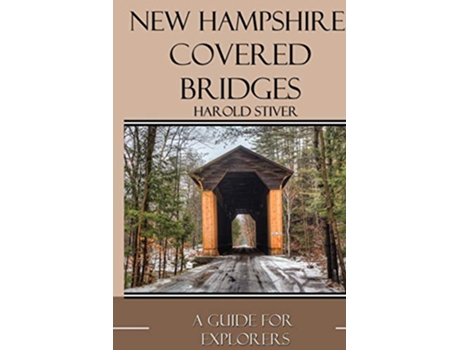Livro New Hampshire Covered Bridges de Harold Stiver (Inglês)
