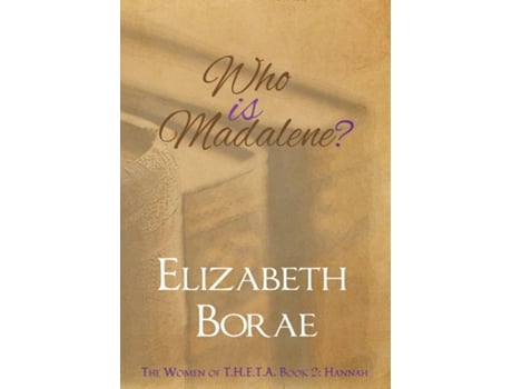 Livro Who Is Madalene? The Women of T.H.E.T.A. Book 2 Hannah de Elizabeth Borae (Inglês)