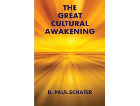 Livro The Great Cultural Awakening Key to an Equitable, Sustainable, and Harmonious Age de D Paul Schafer (Inglês)