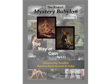 Livro The Rise of Mystery Babylon - The Way of Cain : Discovering Parallels Between Early Genesis and Today de Brett Lee Thomas (Inglês)