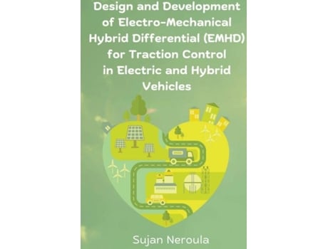 Livro Design And Development Of Electro-mechanical Hybrid Differential For Traction Control In Electric And Hybrid Vehicles De Sujan Neroula (inglês)