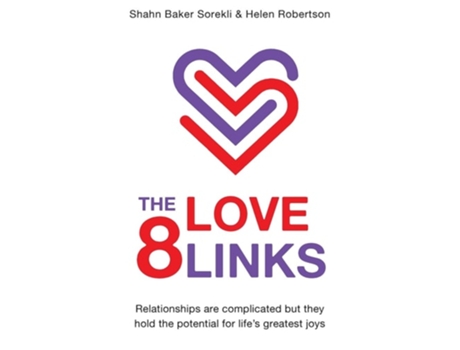 Livro The 8 Love Links Relationships are complicated but they hold the potential for lifes greatest joys de Shahn Baker Sorekli (Inglês)