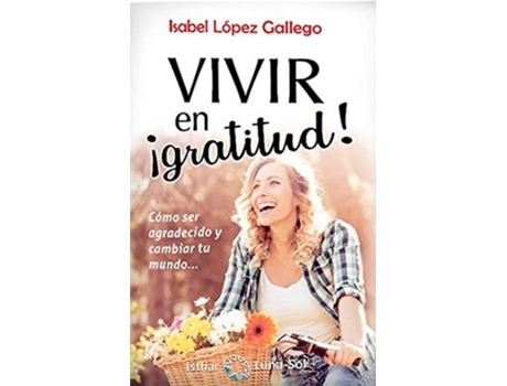 Livro Vivir En Ígratitud! Da Editorial Isthar Luna-sol De Isabel López Gallego (espanhol)
