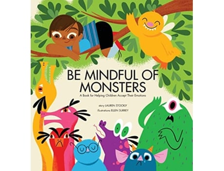 Livro Be Mindful of Monsters A Book for Helping Children Accept Their Emotions de Lauren Stockly (Inglês - Capa Dura)