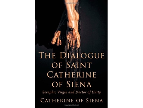 Livro The Dialogue of St Catherine of Siena Seraphic Virgin and Doctor of Unity de Catherine of Siena (Inglês)