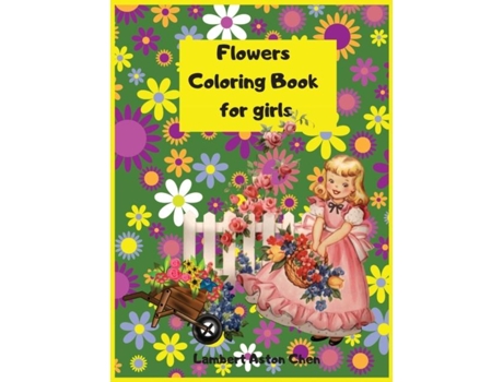 Livro Titlu - Flowers Coloring Book For Girls A Sensational Flowers Coloring Book For Girls De Lambert Aston Chen (inglês)