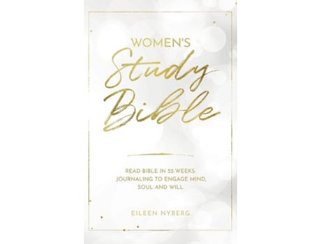 Livro Womens Study Bible Read Bible In 52-weeks. Journaling To Engage Mind, Soul And Will. De Eileen Nyberg (inglês - Capa Dura)