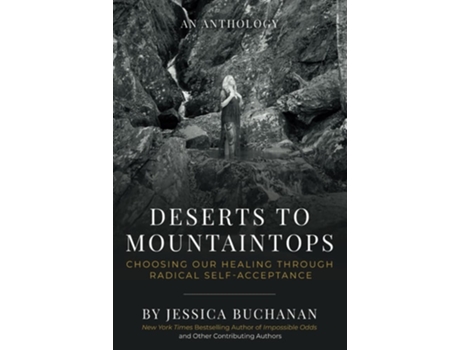 Livro Deserts to Mountaintops Choosing Our Healing Through Radical Self-Acceptance de Jessica Buchanan (Inglês)